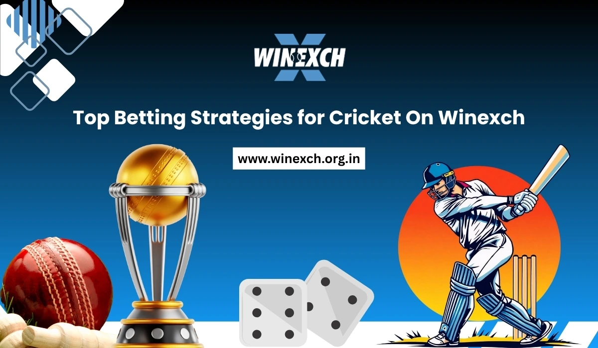 Top Betting Strategies for Cricket On Winexch