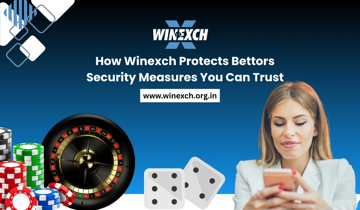 How Winexch Protects Bettors Security Measures You Can Trust