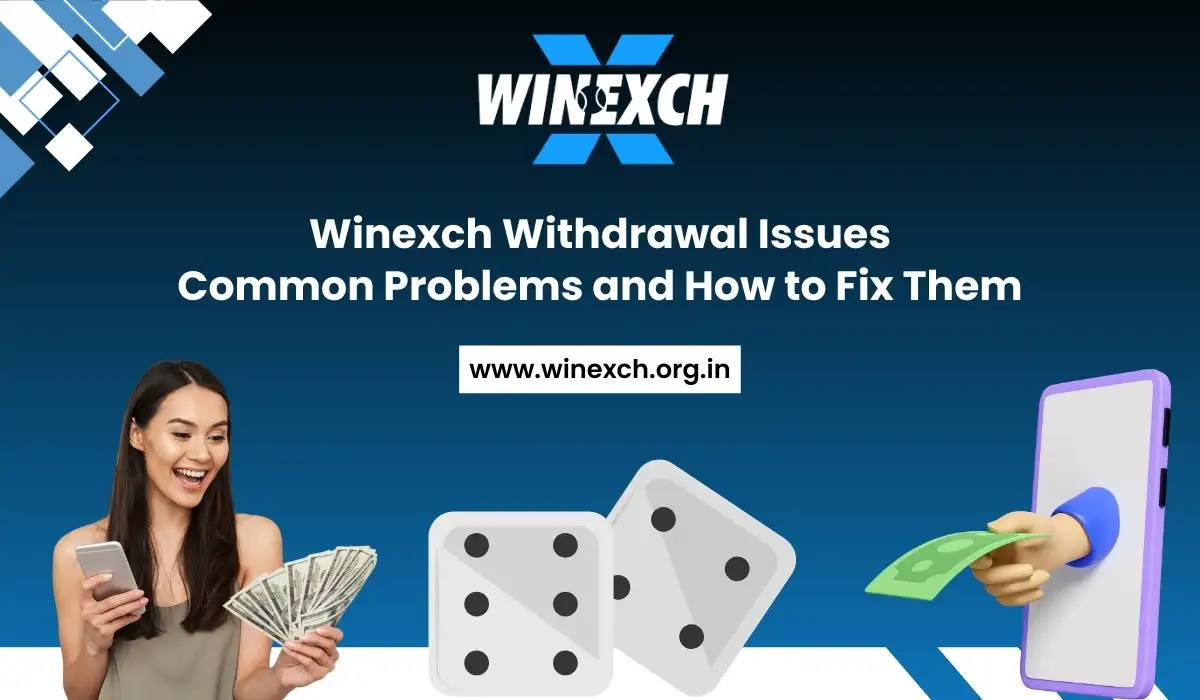Winexch Withdrawal Issues Common Problems and How to Fix Them